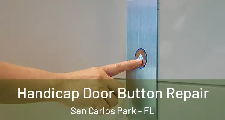  Handicap Door Button Repair San Carlos Park - FL