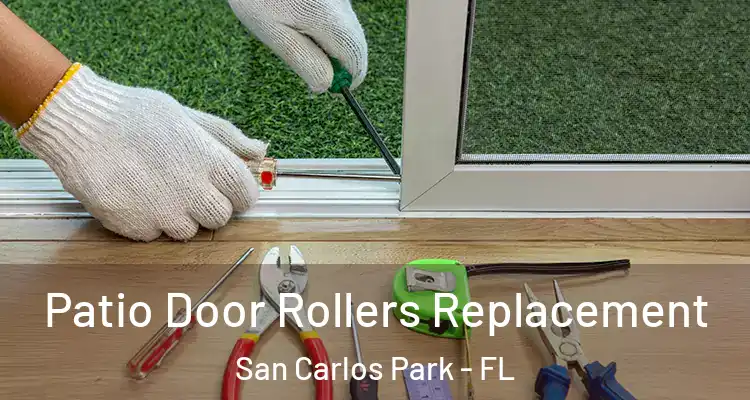  Patio Door Rollers Replacement San Carlos Park - FL