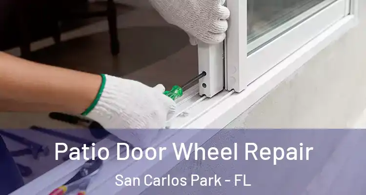  Patio Door Wheel Repair San Carlos Park - FL