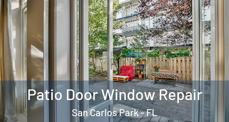  Patio Door Window Repair San Carlos Park - FL