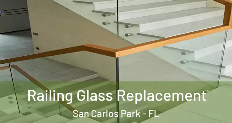  Railing Glass Replacement San Carlos Park - FL