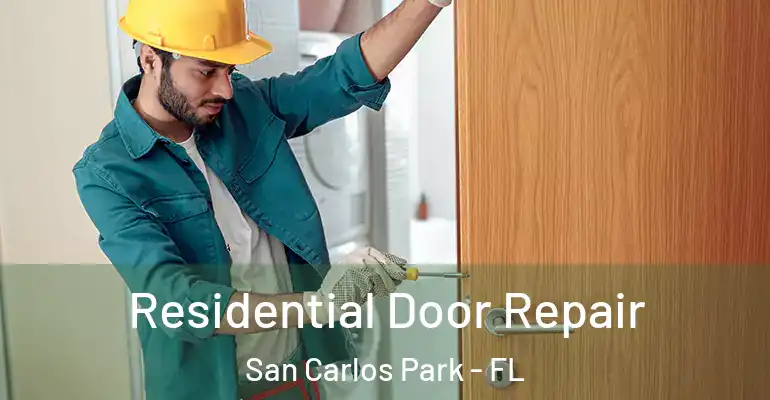  Residential Door Repair San Carlos Park - FL