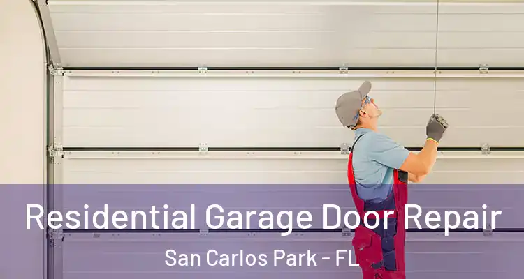  Residential Garage Door Repair San Carlos Park - FL