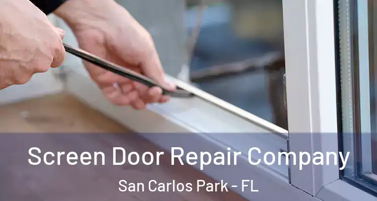  Screen Door Repair Company San Carlos Park - FL