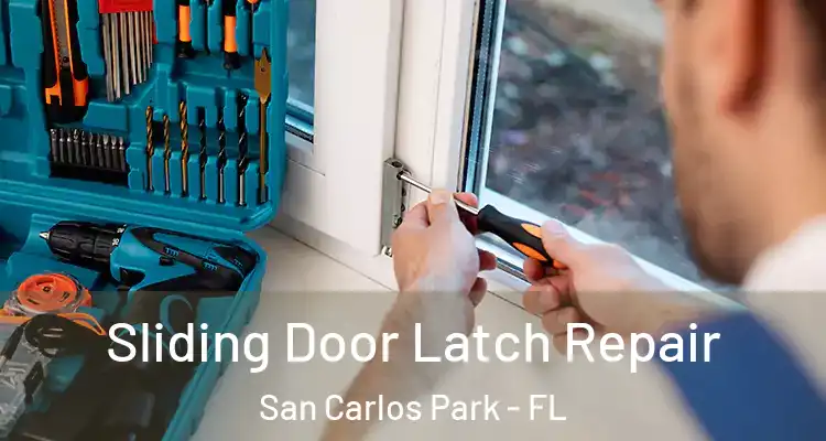  Sliding Door Latch Repair San Carlos Park - FL
