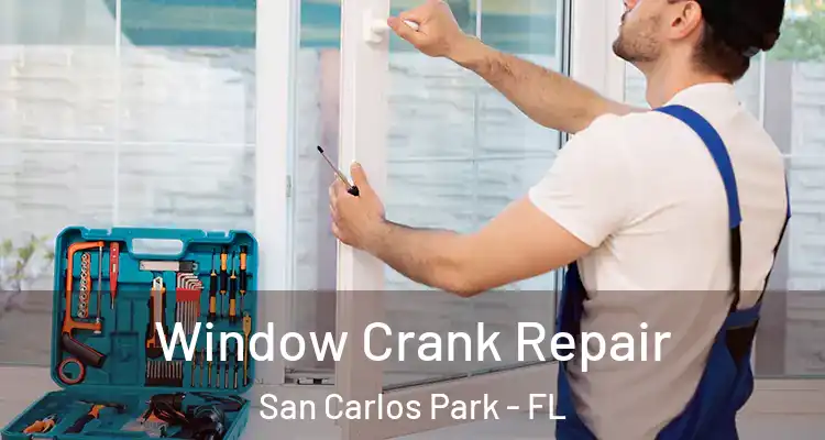  Window Crank Repair San Carlos Park - FL